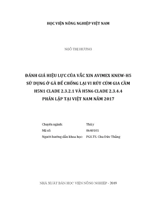 Luận văn đánh giá hiệu lực của vắc xin avimex knew h5 sử dụng ở gà để chống lại vi rút cúm gia cầm h5n1 clade 2 3 2 1 và h5n6 clade 2 3 4 4 phân lập tại việt nam năm 2017