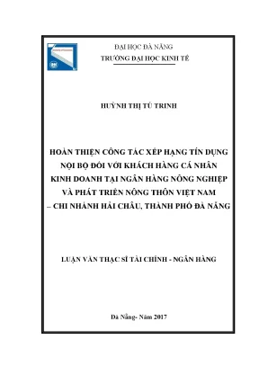 Luận văn hoàn thiện công tác xếp hạng tín dụng nội bộ khách hàng cá nhân tại chi nhánh ngân hàng nnptnt việt nam chi nhánh hải châu thành phố đà nẵng