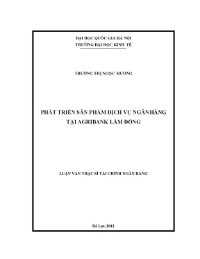 Luận văn phát triển sản phẩm dịch vụ ngân hàng tại agribank lâm đồng