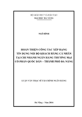 Luận văn hoàn thiện công tác xếp hạng tín dụng nội bộ khách hàng cá nhân tại chi nhánh ngân hàng thương mại cổ phần quốc dân thành phố đà nẵng