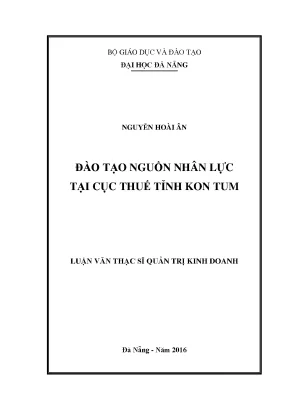 Luận văn đào tạo nguồn nhân lực tại cục thuế tỉnh kom tum