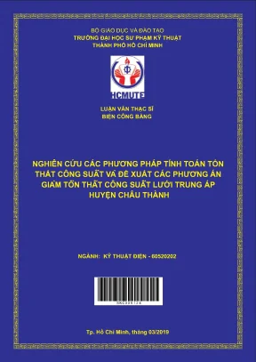 Nghiên cứu các phương pháp tính toán tổn thất công suất và đề xuất các phương án giảm tổn thất công suất lưới trung áp huyện châu thành