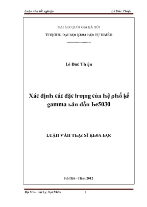 Luận văn thạc sĩ xác định các đặc trưng của hệ phổ kế gamma bán dẫn be5030 vnu lvts08w