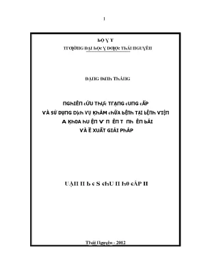 Luận văn nghiên cứu thực trạng cung cấp và sử dụng dịch vụ khám chữa bệnh tại bệnh viện đa khoa huyện văn yên tỉnh yên bái và đề xuất giải pháp