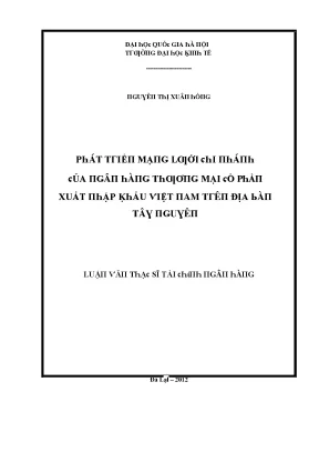 Luận văn phát triển mạng lưới chi nhánh của ngân hàng thương mại cổ phần xuất nhập khẩu việt nam trên địa bàn tây nguyên
