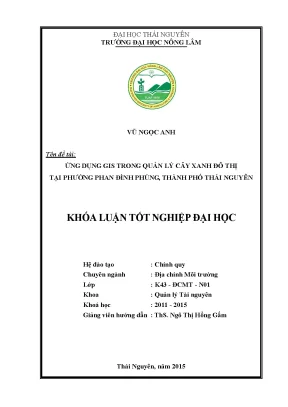Luận văn ứng dụng gis trong quản lý cây xanh đô thị tại phường phan đình phùng thành phố thái nguyên