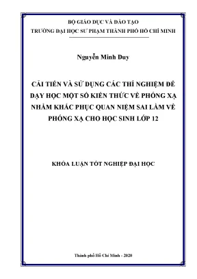 Luận văn cải tiến và sử dụng các thí nghiệm để dạy học một số kiến thức về phóng xạ nhằm khắc phục quan niệm
