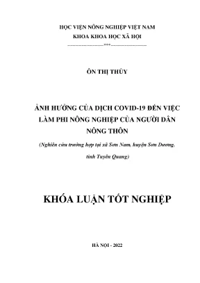 Ảnh hưởng của dịch covid 19 đến việc làm phi nông nghiệp của người dân nông thôn nghiên cứu trường hợp tại xã sơn nam huyện sơn dương tỉnh tuyên quang