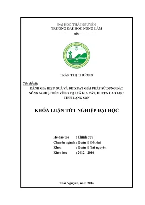 Luận văn đánh giá hiệu quả và đề xuất giải pháp sử dụng đất nông nghiệp bền vững tại xã gia cát huyện cao lộc tỉnh lạng sơn