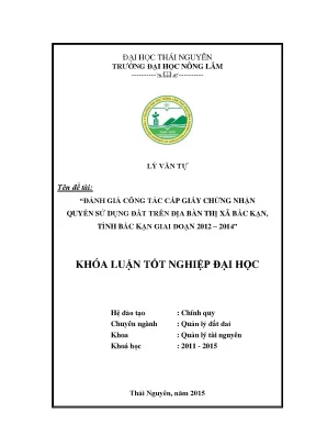 Luận văn đánh giá công tác cấp giấy chứng nhận quyền sử dụng đất trên địa bàn thị xã bắc kạn tỉnh bắc kạn giai đoạn 2012 2014