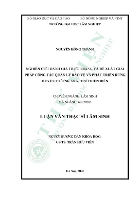Nghiên cứu đánh giá thực trạng và đề xuất giải pháp công tác quản lý bảo vệ và phát triển rừng huyện mường ảng tỉnh điện biên