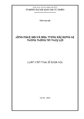 Luận văn thạc sĩ công nghệ gis và web trong xây dựng hệ thống thông tin thủy lợi vnu lvts004