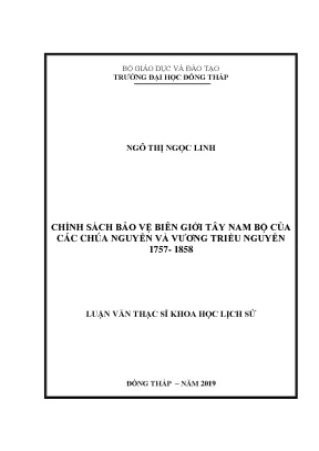 Luận văn chính sách bảo vệ biên giới tây nam bộ của các chúa nguyễn và vƣơng triều nguyễn 1757 1858