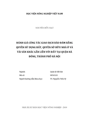 Luận văn đánh giá công tác giao dịch bảo đảm bằng quyền sử dụng đất quyền sở hữu nhà ở và tài sản khác gắn liền với đất tại quận hà đông thành phố hà nội