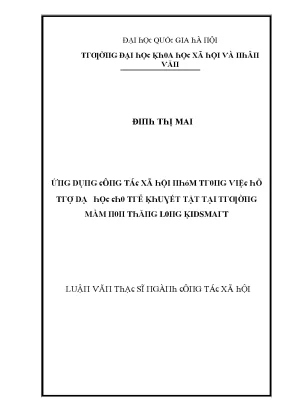 Luận văn thạc sĩ ứng dụng công tác xã hội nhóm trong hỗ trợ dạy học cho trẻ khuyết tật tại trường mầm non thăng long kidmart