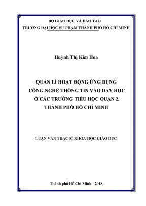 Luận văn quản lí hoạt động ứng dụng công nghệ thông tin vào dạy học ở các trường tiểu học quận 2 thành phố hồ chí minh