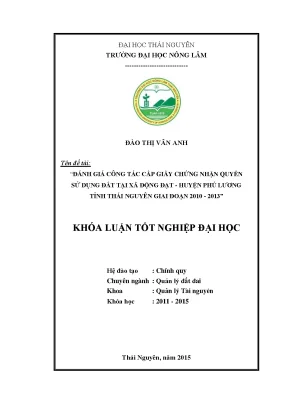 Luận văn đánh giá công tác cấp giấy chứng nhận quyền sử dụng đất tại xã động đạt huyện phú lương tỉnh thái nguyên giai đoạn 2010 2013