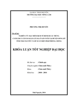 Luận văn nghiên cứu đặc điểm dịch tễ bệnh do ấu trùng cysticercus tenuicollis gây ra ở lợn nuôi tại huyện đồng hỷ tỉnh thái nguyên và đề xuất biện pháp phòng chống