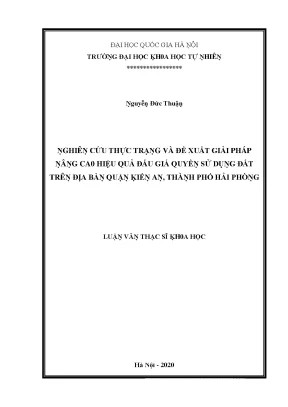 Luận văn thạc sĩ nghiên cứu thực trạng và đề xuất giải pháp nâng cao hiệu quả đấu giá quyền sử dụng đất trên địa bàn quận kiến an thành phố hải phòng
