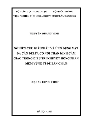 Nghiên cứu giải phẫu và ứng dụng vạt da cân delta có nối thần kinh cảm giác trong điều trị khuyết hổng phần mềm vùng tì đè bàn chân