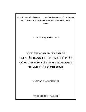 Luận văn dịch vụ ngân hàng bán lẻ tại ngân hàng thương mại cổ phần công thương việt nam chi nhánh 3 thành phố hồ chí minh