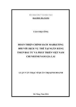 Luận văn hoàn thiện chính sách marketing đối với dich vụ thẻ tại ngân hàng thương mại cổ phần đầu tư và phát triển việt nam chi nhánh nam gia lai