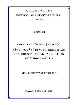 Luận văn xây dựng và sử dụng thí nghiệm gắn kết cuộc sống trong dạy học phần nhiệt học vât lí 10