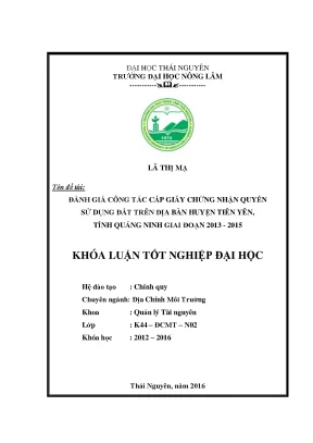Luận văn đánh giá công tác cấp giấy chứng nhận quyền sử dụng đất trên địa bàn huyện tiên yên tỉnh quảng ninh giai đoạn 2013 2015