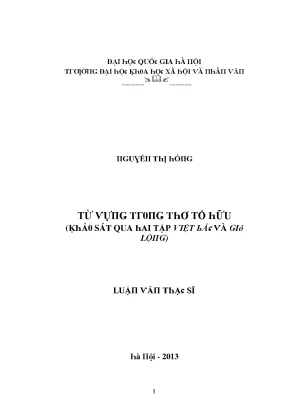Luận văn thạc sĩ từ vựng trong thơ tố hữu khảo sát qua hai tập việt bắc và gió lộng
