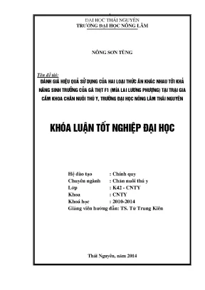 Luận văn đánh giá hiệu quả sử dụng của hai loại thức ăn khác nhau tới khả năng sinh trưởng của gà thịt f1 mía lai lương phượng tại trại chăn nuôi gia cầm khoa chăn nuôi thú y