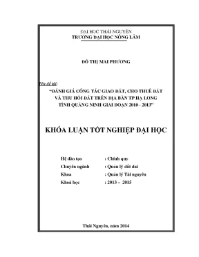 Luận văn đánh giá công tác giao đất cho thuê đất và thu hồi đất trên địa bàn tp hạ long tỉnh quảng ninh giai đoạn 2010 2013