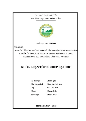 Luận văn nghiên cứu ảnh hưởng một số yếu tố nội tại đến khả năng ra rễ của hom cây xoan ta melia azedarach linn tại trường đại học nông lâm thái nguyên