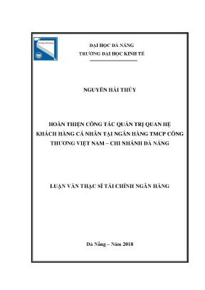 Luận văn hoàn thiện công tác quản trị quan hệ khách hàng cá nhân tại ngân hàng tmcp công thương việt nam cn đà nẵng