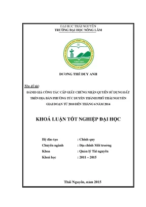 Luận văn đánh giá công tác cấp giấy chứng nhận quyền sử dụng đất trên địa bàn phường túc duyên thành phố thái nguyên giai đoạn từ 2010 đến tháng 6 năm 2014