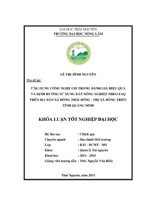 Luận văn ứng dụng công nghệ gis trong đánh giá hiệu quả và định hướng sử dụng đất nông nghiệp theo fao trên địa bàn xã hồng thái đông thị xã đông triều