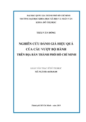 Nghiên cứu đánh giá hiệu quả của cầu vượt bộ hành trên địa bàn thành phố hồ chí minh