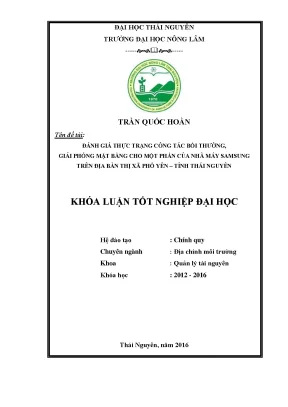 Luận văn đánh giá thực trạng công tác bồi thường giải phóng mặt bằng cho một phần của nhà máy samsung trên địa bàn thị xã phổ yên tỉnh thái nguyên