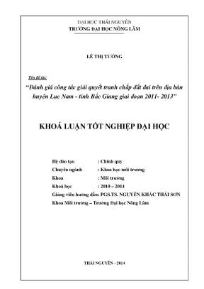 Luận văn đánh giá công tác giải quyết tranh chấp đất đai trên địa bàn huyện lục nam tỉnh bắc giang giai đoạn 2011 2013