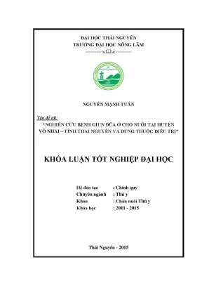 Luận văn nghiên cứu bệnh giun đũa ở chó nuôi tại huyện võ nhai tỉnh thái nguyên và dùng thuốc điều trị