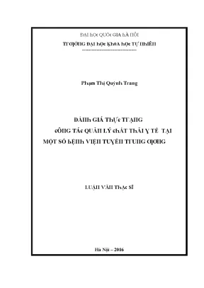 Luận văn thạc sĩ đánh giá thực trạng công tác quản lý chất thải y tế tại các bệnh viện tuyến trung ương vnu lvts004