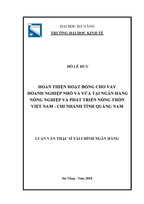 Luận văn hoàn thiện hoạt động cho vay doanh nghiệp nhỏ và vừa tại ngân hàng nông nghiệp và phát triển nông thôn việt nam chi nhánh tỉnh quảng nam
