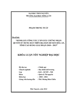 Luận văn đánh giá công tác cấp giấy chứng nhận quyền sử dụng đất trên địa bàn huyện hòa an tỉnh cao bằng giai đoạn 2010 2013