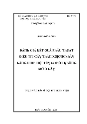 Luận văn đánh giá kết quả phẫu thuật điều trị gãy thân xương chày bằng đinh nội tủy có chốt không mở ổ gãy