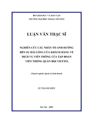 Luận văn nghiên cứu các nhân tố ảnh hưởng đến sự hài lòng của khách hàng về dịch vụ viễn thông của tập đoàn viễn thông quân đội viettel