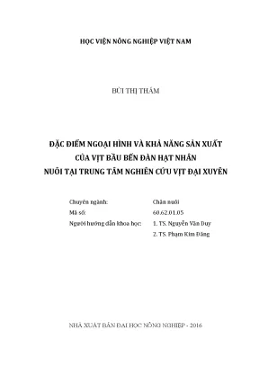 Luận văn đặc điểm ngoại hình và khả năng sản xuất của vịt bầu bến đàn hạt nhân nuôi tại trung tâm nghiên cứu vịt đại xuyên