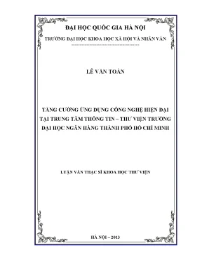 Luận văn tăng cường ứng dụng công nghệ hiện đại tại trung tâm thông tin thư viện trường đại học ngân hàng thành phố hồ chí minh