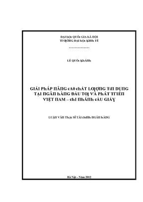 Luận văn giải pháp nâng cao chất lượng tín dụng tại ngân hàng đầu tư và phát triển việt nam chi nhánh cầu giấy
