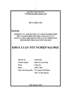 Luận văn nghiên cứu ảnh hưởng của một số phân bón hữu cơ đến sinh trưởng năng suất và chất lượng chè kim tuyên tại xã thịnh đán thành phố thái nguyên năm 2013