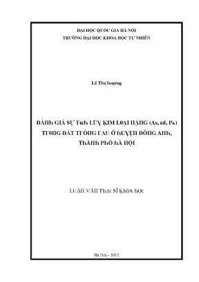 Luận văn thạc sĩ đánh giá sự tích lũy kim loại nặng as cd pb trong đất trồng rau ở huyện đông anh thành phố hà nội vnu lvts004