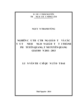 Luận văn nghiên cứu thực trạng giá đất ở và các yếu tố ảnh hưởng đến giá đất ở tại thành phố tuyên quảng tỉnh tuyên quang giai đoạn 2011 2013
